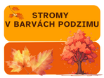 Samoobslužné dílničky "Stromy v barvách podzimu" Samoobslužné dílničky "Stromy v barvách podzimu"