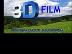 BESKYDSKÁ ZÁKOUTÍ JABLUNKOVSKA - 3D FILM BESKYDSKÁ ZÁKOUTÍ JABLUNKOVSKA - 3D FILM
