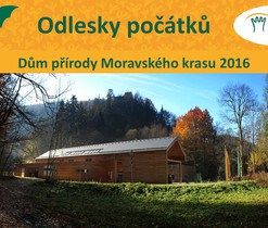 Odlesky počátků Domu přírody 2016