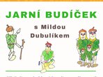 Jarní budíček s Mildou Dubulíkem Jarní budíček s Mildou Dubulíkem