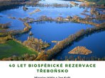 Krajina a lidé: 40 let biosférické rezervace Třeboňsko Krajina a lidé: 40 let biosférické rezervace Třeboňsko