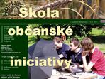 Škola občanské iniciativy Škola občanské iniciativy