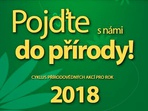 Kalendář akcí Pojďte s námi do přírody 2018 Kalendář akcí Pojďte s námi do přírody 2018
