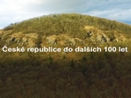 České republice do dalších 100 let České republice do dalších 100 let