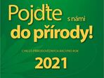 Pojďte s námi do přírody! 2021 Pojďte s námi do přírody! 2021