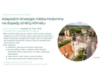 Adaptační strategie města Hodonína na dopady změny klimatu Adaptační strategie města Hodonína na dopady změny klimatu
